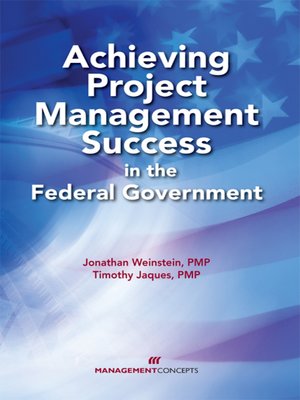 cover image of Achieving Project Management Success in the Federal Government